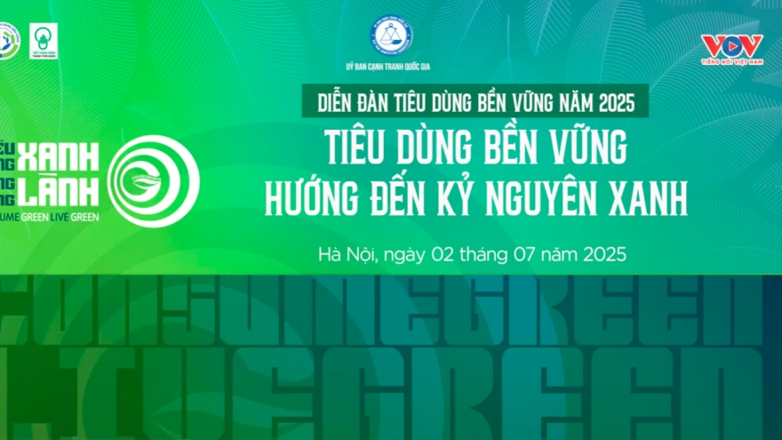 Diễn đàn “Tiêu dùng bền vững hướng đến Kỷ nguyên xanh”